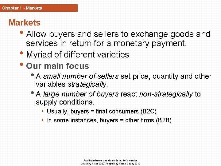 Chapter 1 - Markets • Allow buyers and sellers to exchange goods and services Chapter 1 - Markets • Allow buyers and sellers to exchange goods and services