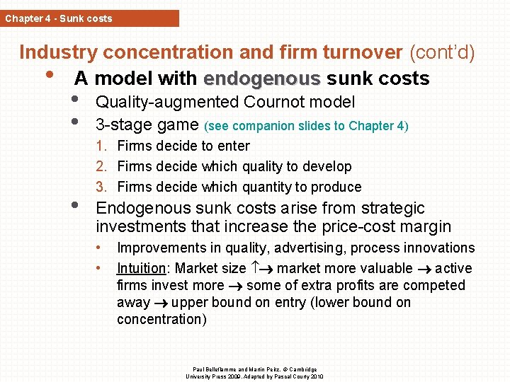 Chapter 4 - Sunk costs Industry concentration and firm turnover (cont’d) • A model Chapter 4 - Sunk costs Industry concentration and firm turnover (cont’d) • A model