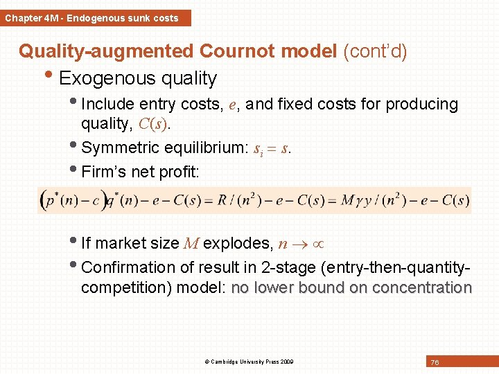 Chapter 4 M - Endogenous sunk costs Quality-augmented Cournot model (cont’d) • Exogenous quality Chapter 4 M - Endogenous sunk costs Quality-augmented Cournot model (cont’d) • Exogenous quality