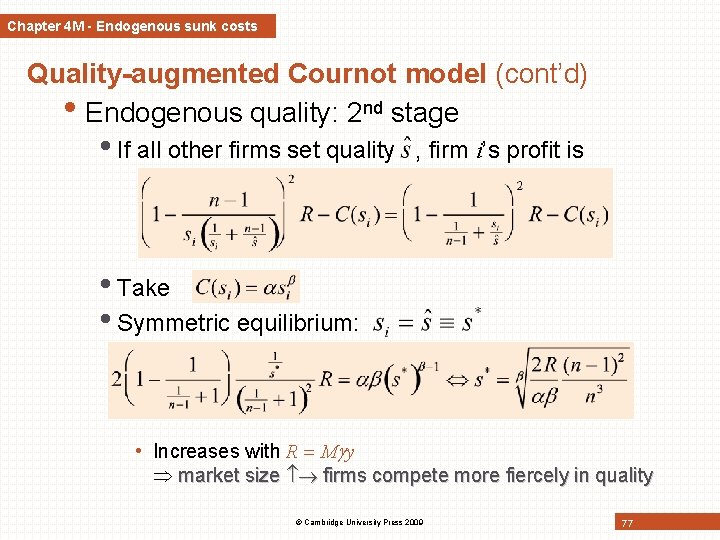 Chapter 4 M - Endogenous sunk costs Quality-augmented Cournot model (cont’d) • Endogenous quality: Chapter 4 M - Endogenous sunk costs Quality-augmented Cournot model (cont’d) • Endogenous quality: