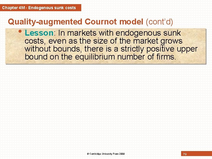 Chapter 4 M - Endogenous sunk costs Quality-augmented Cournot model (cont’d) • Lesson: In Chapter 4 M - Endogenous sunk costs Quality-augmented Cournot model (cont’d) • Lesson: In