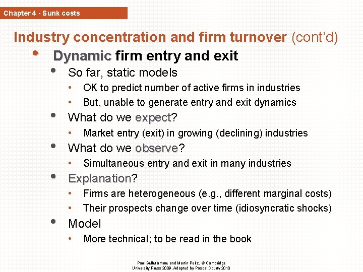 Chapter 4 - Sunk costs Industry concentration and firm turnover (cont’d) • Dynamic firm Chapter 4 - Sunk costs Industry concentration and firm turnover (cont’d) • Dynamic firm