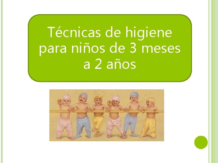 Técnicas de higiene para niños de 3 meses a 2 años 