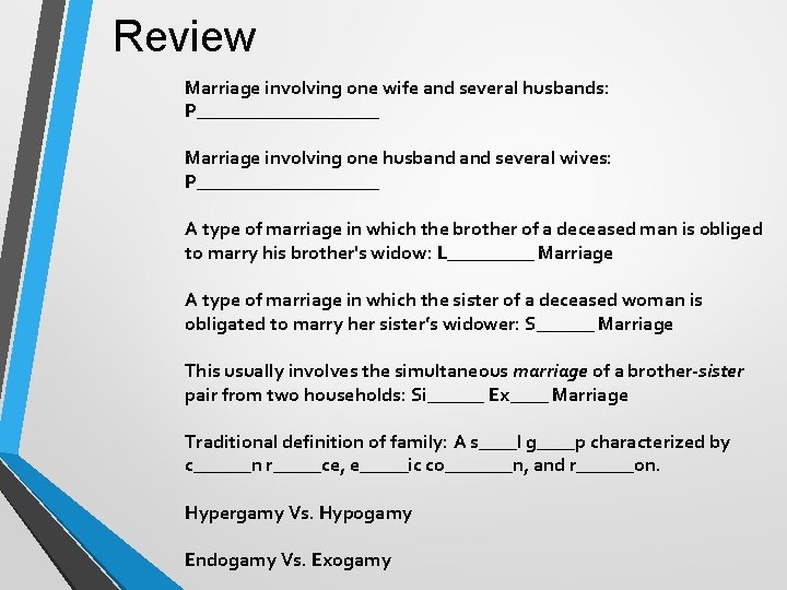Review Marriage involving one wife and several husbands: P__________ Marriage involving one husband several