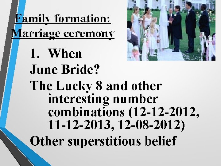 Family formation: Marriage ceremony 1. When June Bride? The Lucky 8 and other interesting