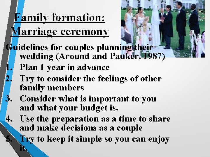 Family formation: Marriage ceremony Guidelines for couples planning their wedding (Around and Pauker, 1987)