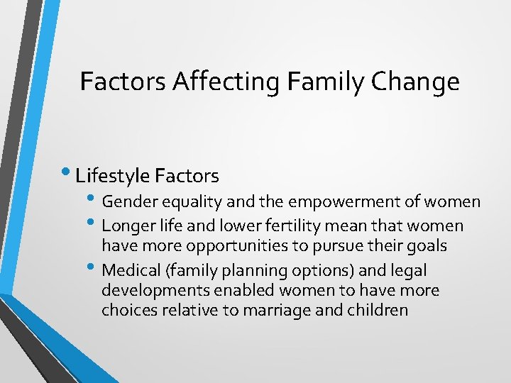 Factors Affecting Family Change • Lifestyle Factors • Gender equality and the empowerment of