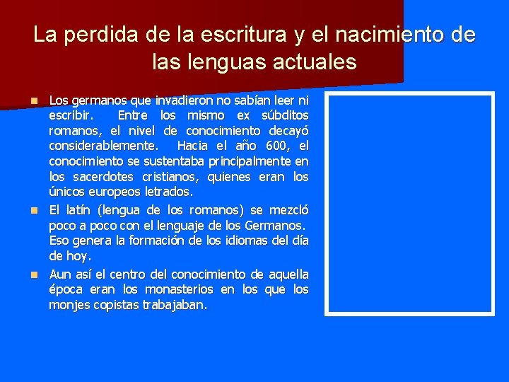 La perdida de la escritura y el nacimiento de las lenguas actuales Los germanos