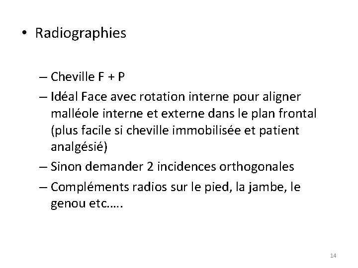  • Radiographies – Cheville F + P – Idéal Face avec rotation interne