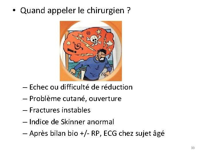  • Quand appeler le chirurgien ? – Echec ou difficulté de réduction –