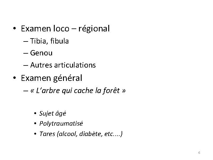  • Examen loco – régional – Tibia, fibula – Genou – Autres articulations