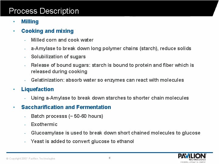 Process Description • Milling • Cooking and mixing • - Milled corn and cook