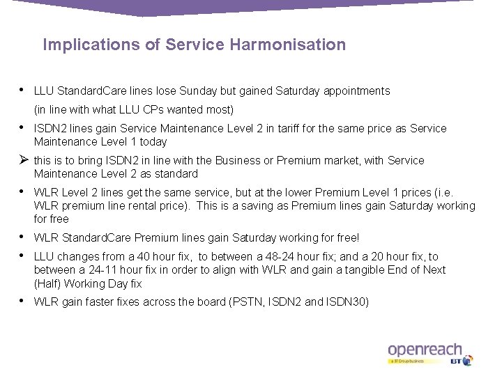 Implications of Service Harmonisation • LLU Standard. Care lines lose Sunday but gained Saturday