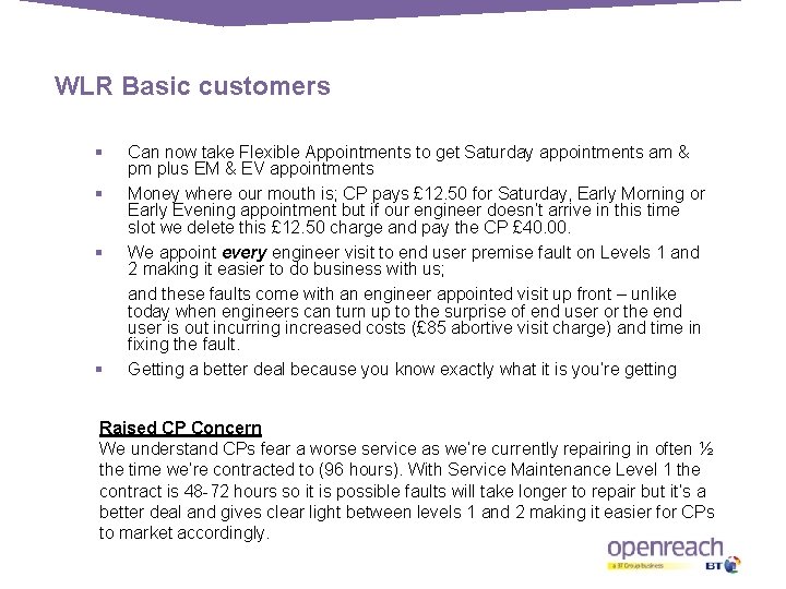 WLR Basic customers § § Can now take Flexible Appointments to get Saturday appointments