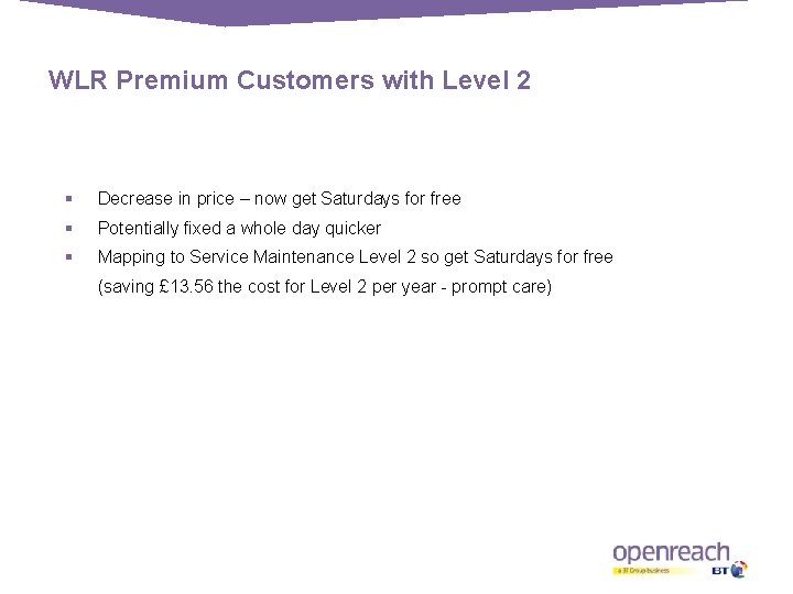 WLR Premium Customers with Level 2 § Decrease in price – now get Saturdays