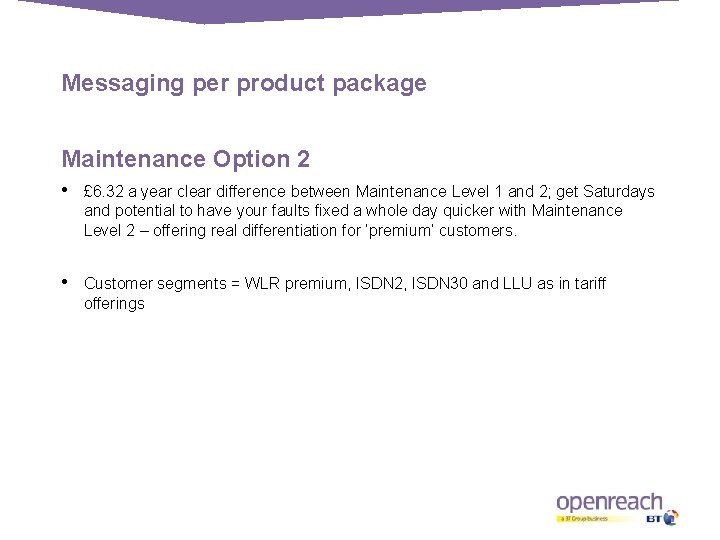 Messaging per product package Maintenance Option 2 • £ 6. 32 a year clear