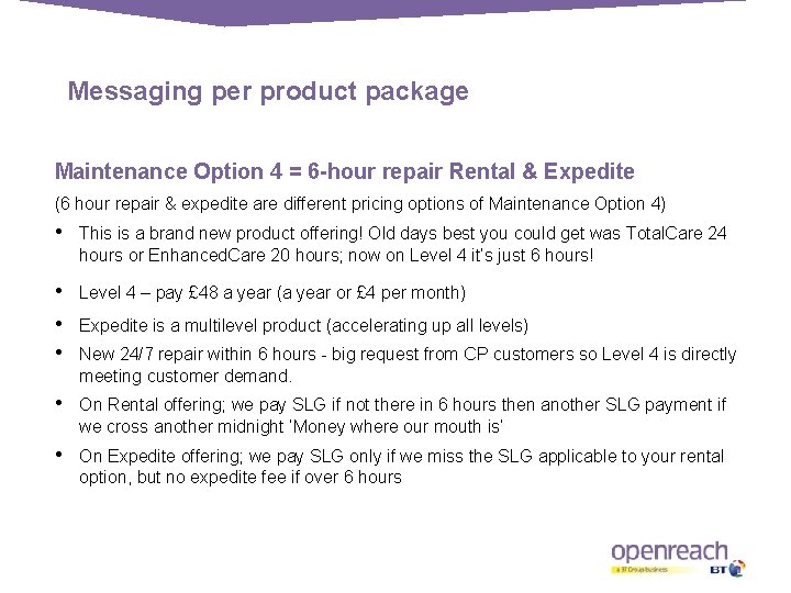 Messaging per product package Maintenance Option 4 = 6 -hour repair Rental & Expedite