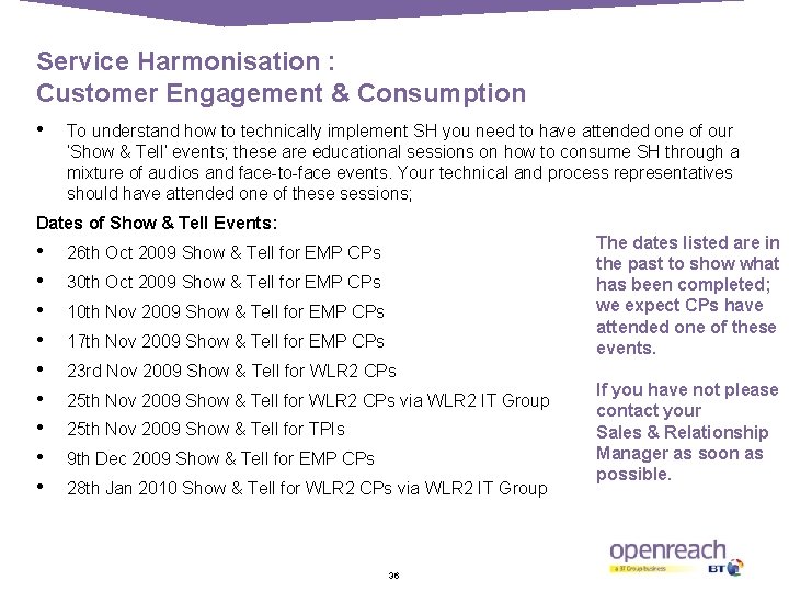 Service Harmonisation : Customer Engagement & Consumption • To understand how to technically implement