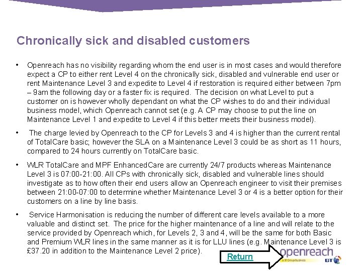 Chronically sick and disabled customers • Openreach has no visibility regarding whom the end