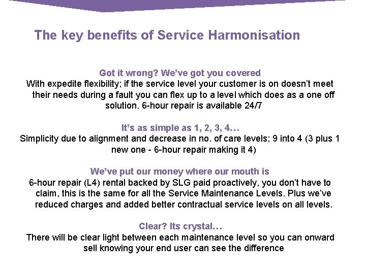 The key benefits of Service Harmonisation Got it wrong? We’ve got you covered With