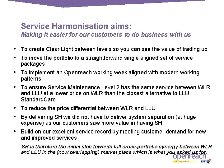 Service Harmonisation aims: Making it easier for our customers to do business with us