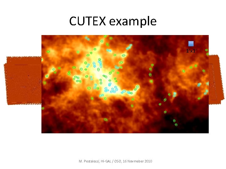CUTEX example 1’x 1’ M. Pestalozzi, Hi-GAL / OSO, 16 Novmeber 2010 