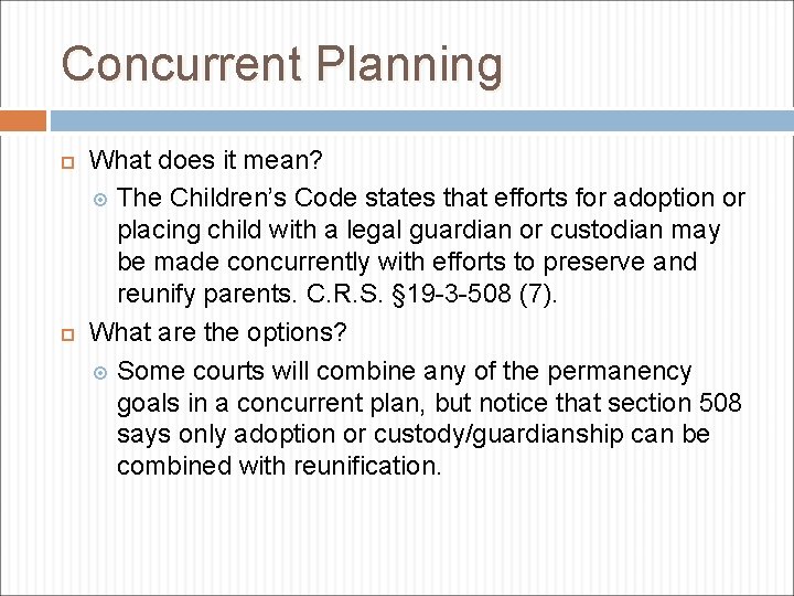 Concurrent Planning What does it mean? The Children’s Code states that efforts for adoption