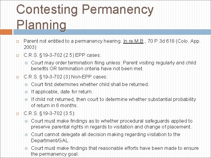 Contesting Permanency Planning Parent not entitled to a permanency hearing. In re M. B.