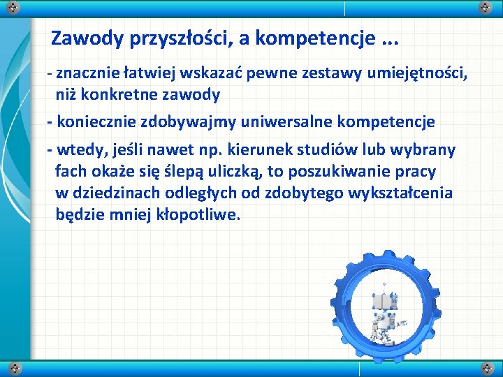 Zawody przyszłości, a kompetencje. . . - znacznie łatwiej wskazać pewne zestawy umiejętności, niż