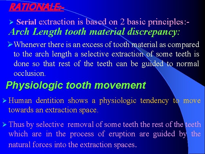 RATIONALE: Ø Serial extraction is based on 2 basic principles: - Arch Length tooth