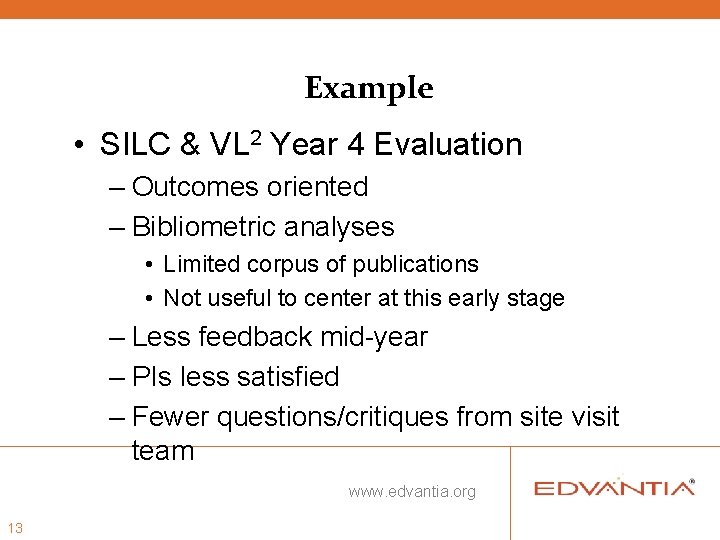 Example • SILC & VL 2 Year 4 Evaluation – Outcomes oriented – Bibliometric Example • SILC & VL 2 Year 4 Evaluation – Outcomes oriented – Bibliometric