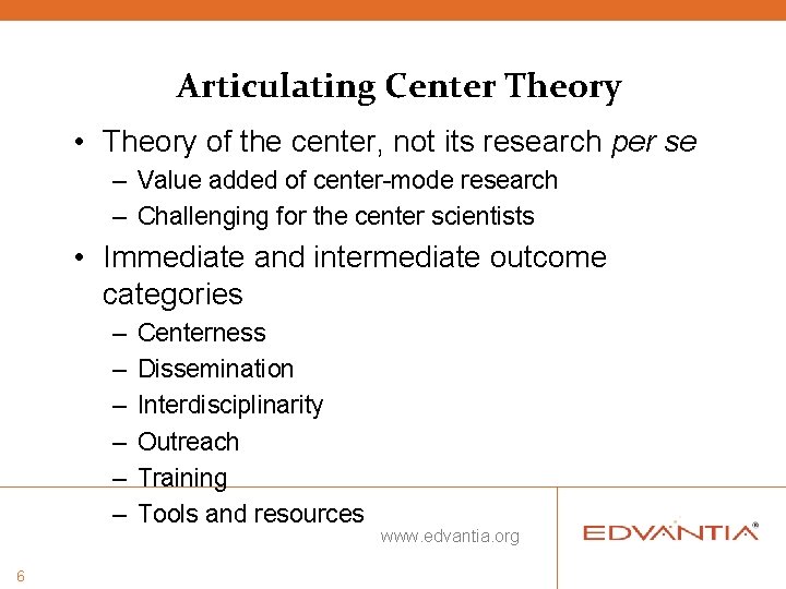 Articulating Center Theory • Theory of the center, not its research per se – Articulating Center Theory • Theory of the center, not its research per se –