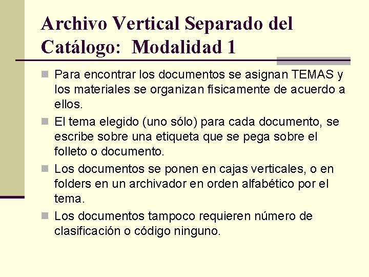 Archivo Vertical Separado del Catálogo: Modalidad 1 n Para encontrar los documentos se asignan