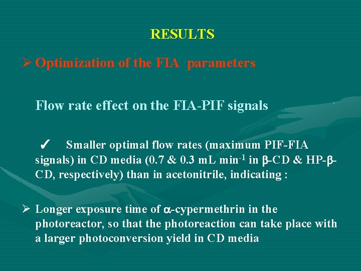 RESULTS Ø Optimization of the FIA parameters Flow rate effect on the FIA-PIF signals