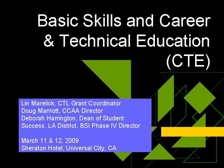 Basic Skills and Career & Technical Education (CTE) Lin Marelick, CTL Grant Coordinator Doug