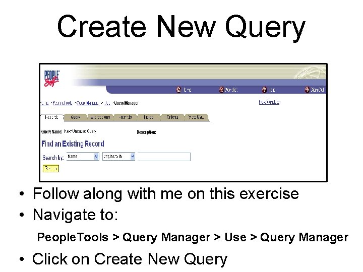 Create New Query • Follow along with me on this exercise • Navigate to: