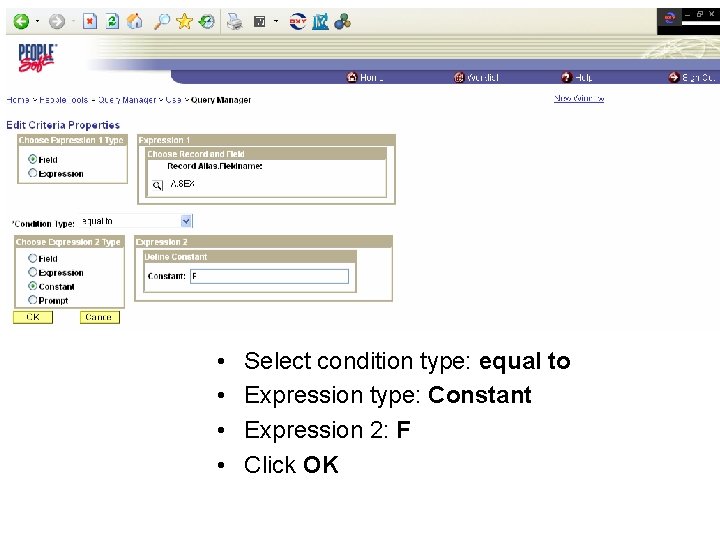  • • Select condition type: equal to Expression type: Constant Expression 2: F