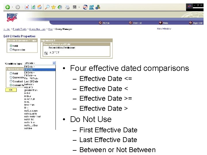  • Four effective dated comparisons – – Effective Date <= Effective Date <