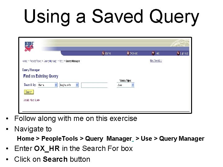 Using a Saved Query • Follow along with me on this exercise • Navigate