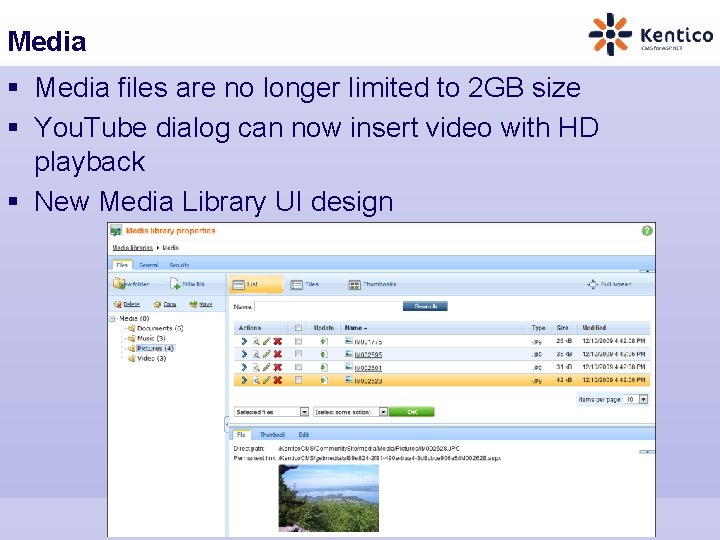 Media § Media files are no longer limited to 2 GB size § You.