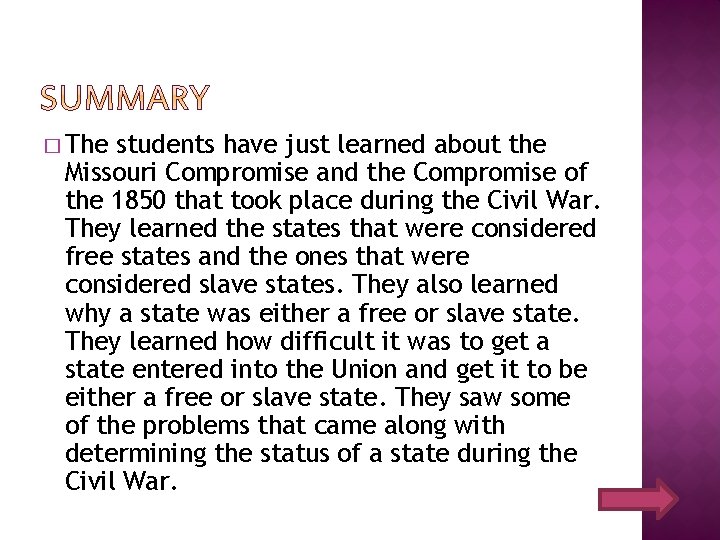 � The students have just learned about the Missouri Compromise and the Compromise of