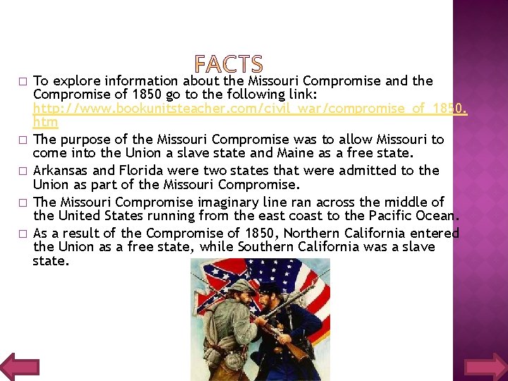 � � � To explore information about the Missouri Compromise and the Compromise of