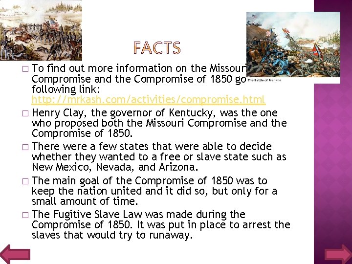 To find out more information on the Missouri Compromise and the Compromise of 1850