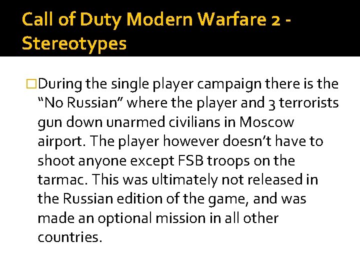 Call of Duty Modern Warfare 2 Stereotypes �During the single player campaign there is