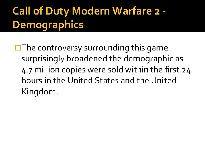 Call of Duty Modern Warfare 2 Demographics �The controversy surrounding this game surprisingly broadened