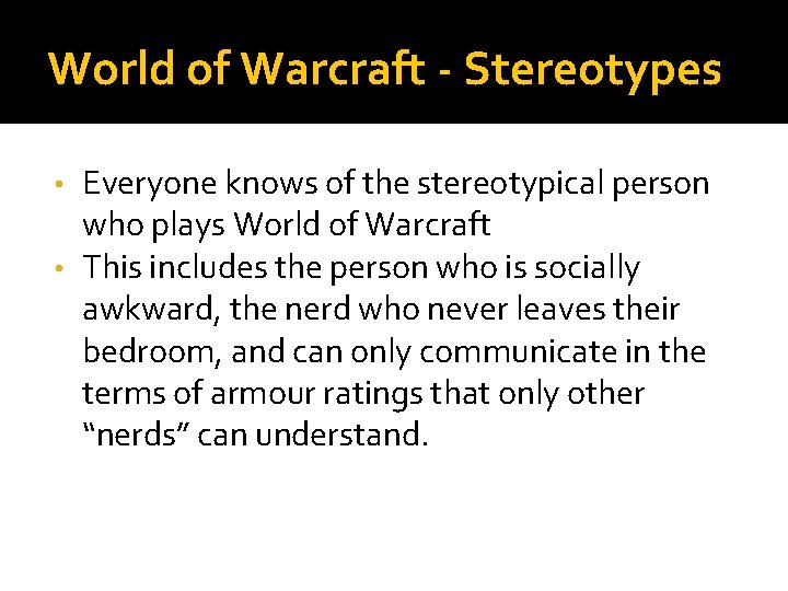 World of Warcraft - Stereotypes Everyone knows of the stereotypical person who plays World