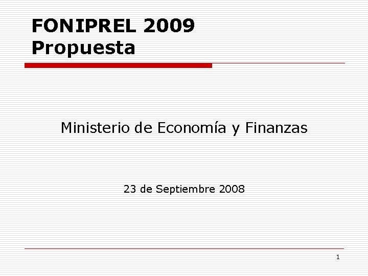 FONIPREL 2009 Propuesta Ministerio de Economía y Finanzas 23 de Septiembre 2008 1 