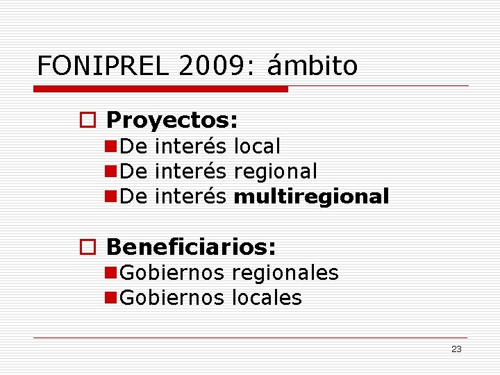 FONIPREL 2009: ámbito o Proyectos: n. De interés local n. De interés regional n.