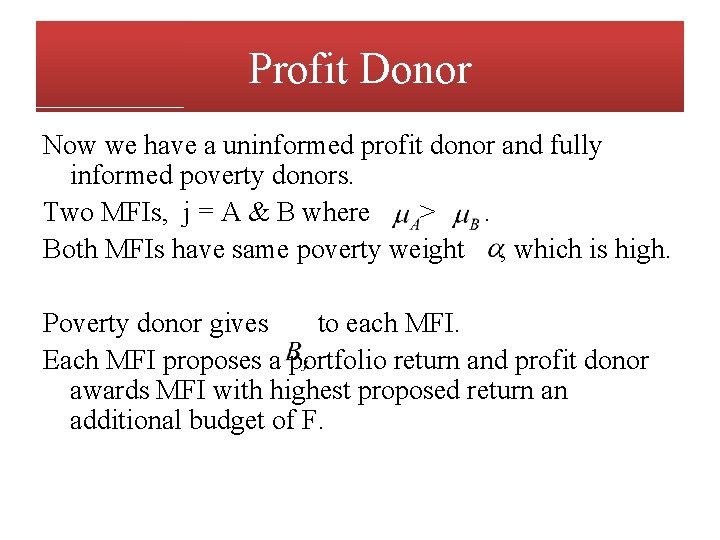 Profit Donor Now we have a uninformed profit donor and fully informed poverty donors.