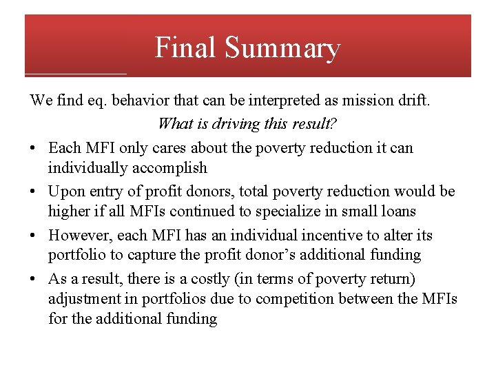 Final Summary We find eq. behavior that can be interpreted as mission drift. What